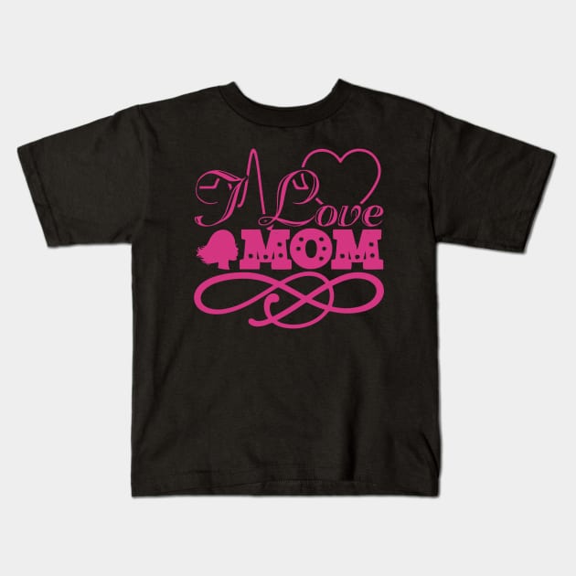 I LOVE MOM Kids T-Shirt by oneduystore